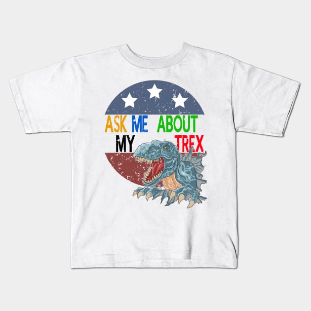 Ask Me About My Trex - Funny Dinosaur Kids T-Shirt by STAR SHOP